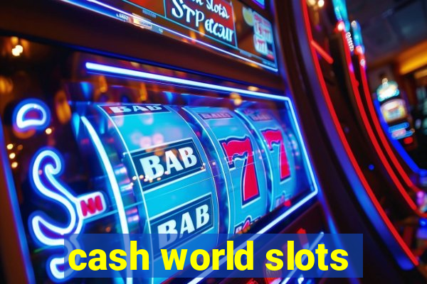 cash world slots